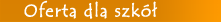 Oferta dla szk�